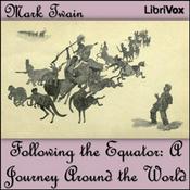 Podcast Following the Equator: A Journey Around the World by Mark Twain (1835 - 1910)