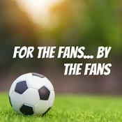 Podcast For The Fans... By The Fans