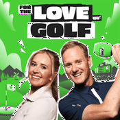 Podcast For The Love Of Golf