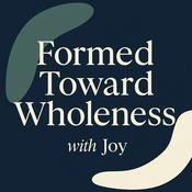 Podcast Formed Toward Wholeness