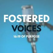 Podcast Fostered Voices 16:19 of Purpose
