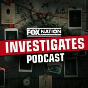 Podcast FOX Nation Investigates Podcast