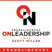 Podcast FranklinCovey On Leadership with Scott Miller