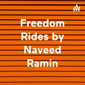 Podcast Freedom Rides by Naveed Ramin