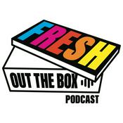 Podcast Fresh Out the Box
