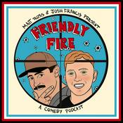 Podcast Friendly Fire with Josh Francis and Matt Ross