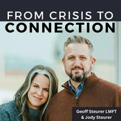 Podcast From Crisis to Connection - with Geoff & Jody Steurer