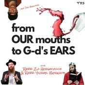 Podcast From Our Mouths To G-d’s Ears