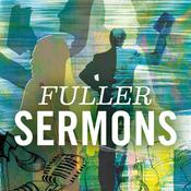 Podcast FULLER sermons