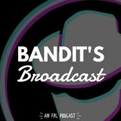 Podcast Bandit's Broadcast - An FPL Podcast