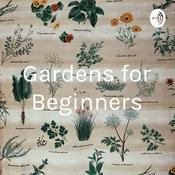 Podcast Gardens for Beginners