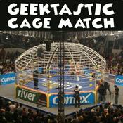Podcast Geektastic Cage Match
