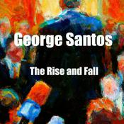 Podcast George Santos: The Rise and Fall