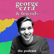 Podcast George Ezra & Friends