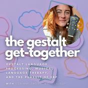 Podcast the gestalt get-together