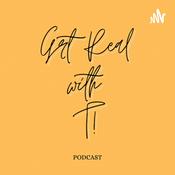 Podcast Get Real With T!