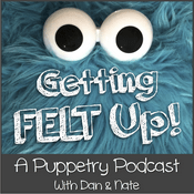 Podcast Getting Felt Up - A Puppetry Podcast