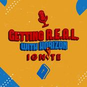 Podcast Getting R.E.A.L. with Horizon IGNITE