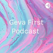 Podcast Geva First Podcast