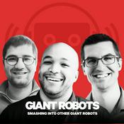 Podcast Giant Robots Smashing Into Other Giant Robots