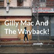 Podcast Gilly Mac And The Wayback!