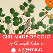 Podcast Girl Made Of Gold - Narrated by Charu Shankar