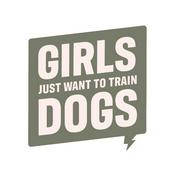 Girls Just Want To Train Dogs