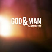 Podcast God and Man - Easter 2013