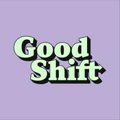 Podcast Good Shift