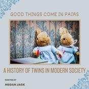 Podcast Good Things Come in Pairs: A History of Twins in Modern Society