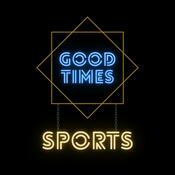 Podcast Good Times Sports