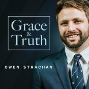 Podcast Grace & Truth with Owen Strachan