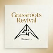 Podcast Grassroots Revival Sermons