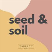 Podcast Seed and Soil