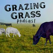 Podcast Grazing Grass Podcast sharing Regenerative Ag Stories