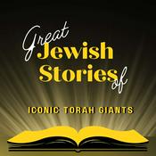 Podcast Great Jewish Stories of Iconic Torah Giants