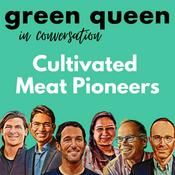 Podcast Green Queen in Conversation: Cultivated Meat Pioneers