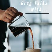 Podcast Greg Talks with...
