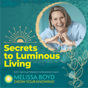 Podcast Secrets to Luminous Living