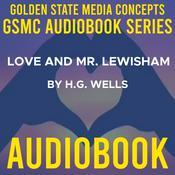 Podcast GSMC Audiobook Series: Love and Mr. Lewisham by H.G. Wells