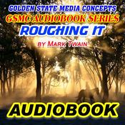 Podcast GSMC Audiobook Series: Roughing It by Mark Twain
