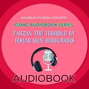 Podcast GSMC Audiobook Series: Tarzan the Terrible by Edgar Rice Burroughs