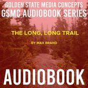 Podcast GSMC Audiobook Series: The Long, Long Trail by Max Brand