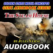Podcast GSMC Audiobook Series: The Steam House by Jules Verne