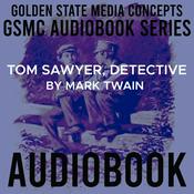 Podcast GSMC Audiobook Series: Tom Sawyer, Detective by Mark Twain