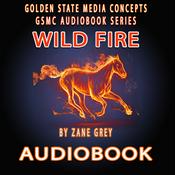 Podcast GSMC Audiobook Series: Wildfire by Zane Grey