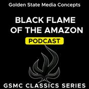 Podcast GSMC Classics: Black Flame of the Amazon