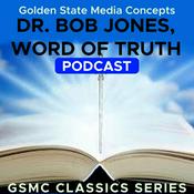 Podcast GSMC Classics: Dr. Bob Jones, Word of Truth