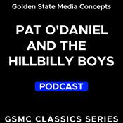 Podcast GSMC Classics: Pat O'Daniel and The Hillbilly Boys