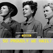 Podcast GSMC Classics: So Proudly We Hail!